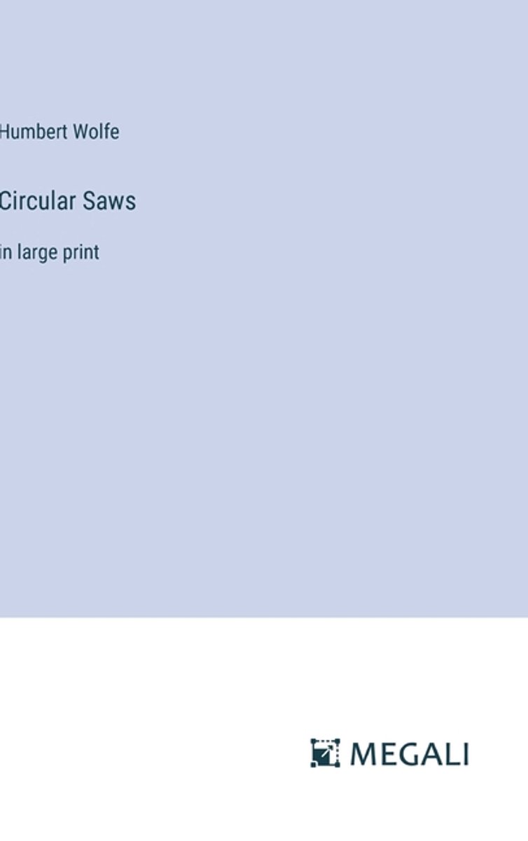 Circular Saws van Humbert Wolfe