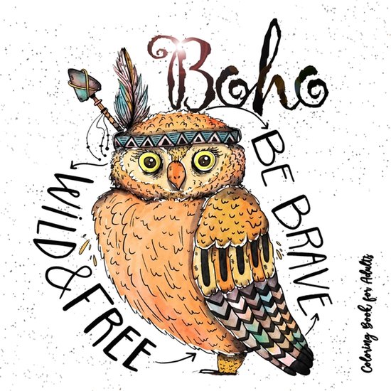 Boho Coloring Book for Adults - Be wild, brave and free - cover