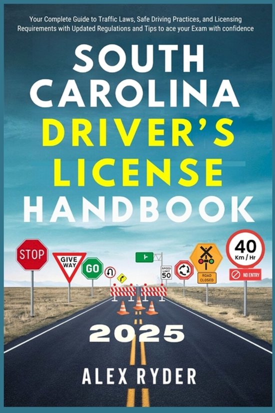 Alex Ryder's Ultimate Driver's License Handbook- South Carolina Driver's License Handbook 2025