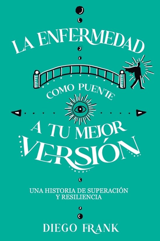 La Enfermedad como Puente a tu Mejor Versión - cover