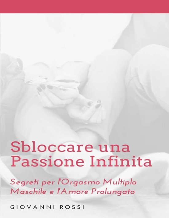 Sbloccare una Passione Infinita - cover