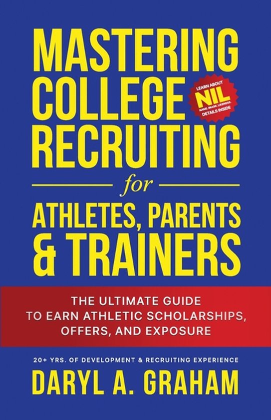 Mastering College Recruiting for Athletes, Parents, & Traine ... - cover
