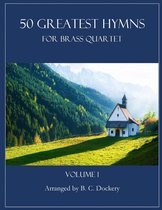 50 Greatest Hymns- 50 Greatest Hymns for Brass Quartet