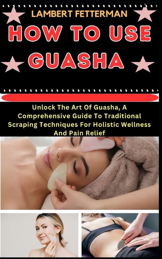 How to Use Guasha