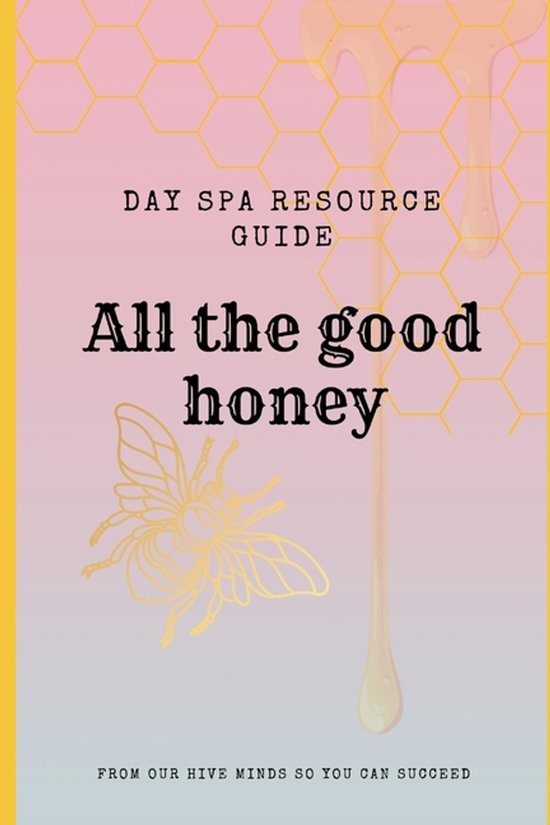 "All the Good Honey" Esthetician Resource Guide - cover