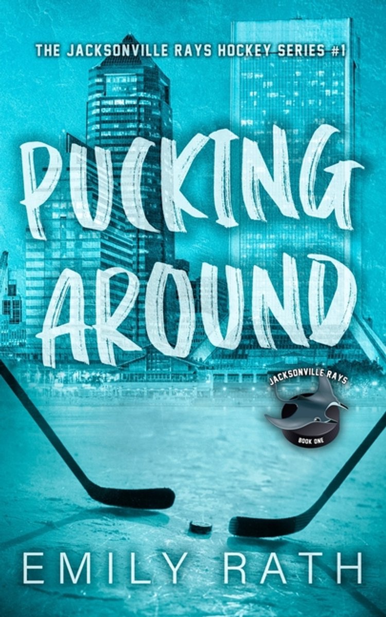 Jacksonville Rays Hockey- Pucking Around van Emily Rath