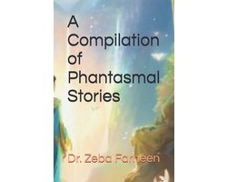 A Compilation of Phantasmal Stories