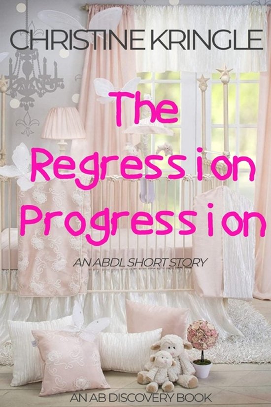 AB Discovery Abdl Short Story Collection-The Regression Progression