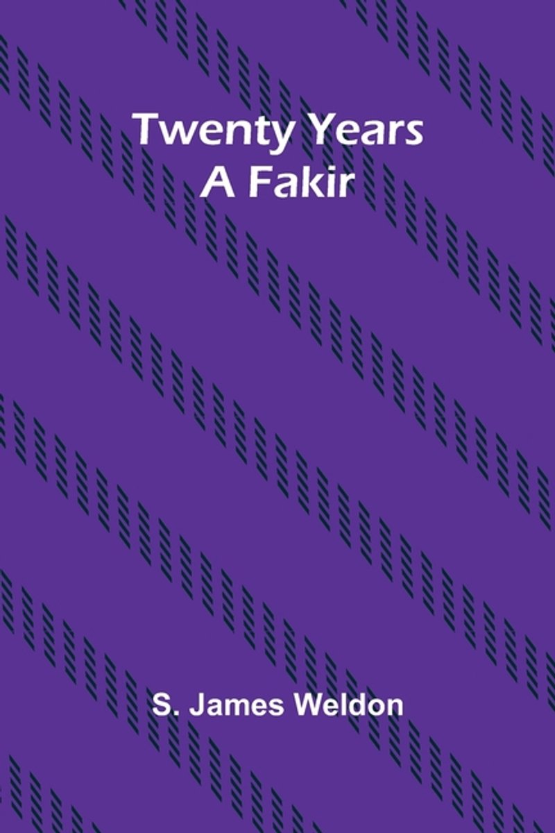 Twenty Years A Fakir van James Weldon