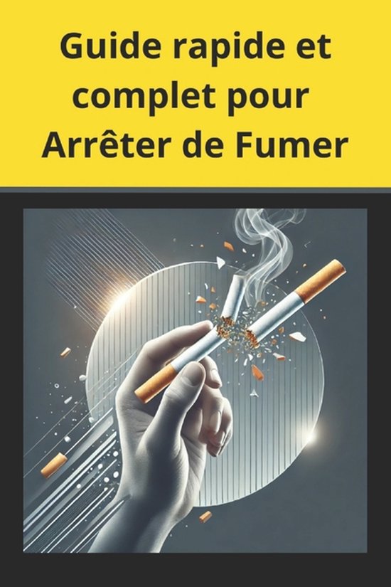Guide rapide et complet pour Arrêter de Fumer - cover