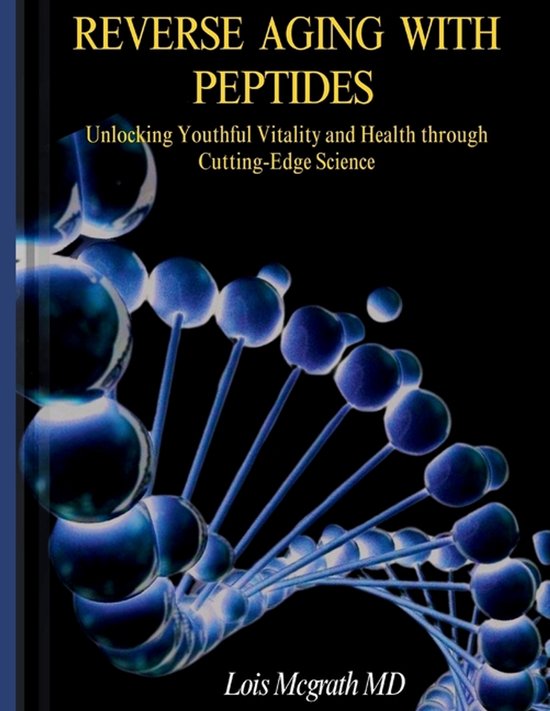 Reverse Aging with Peptides - cover