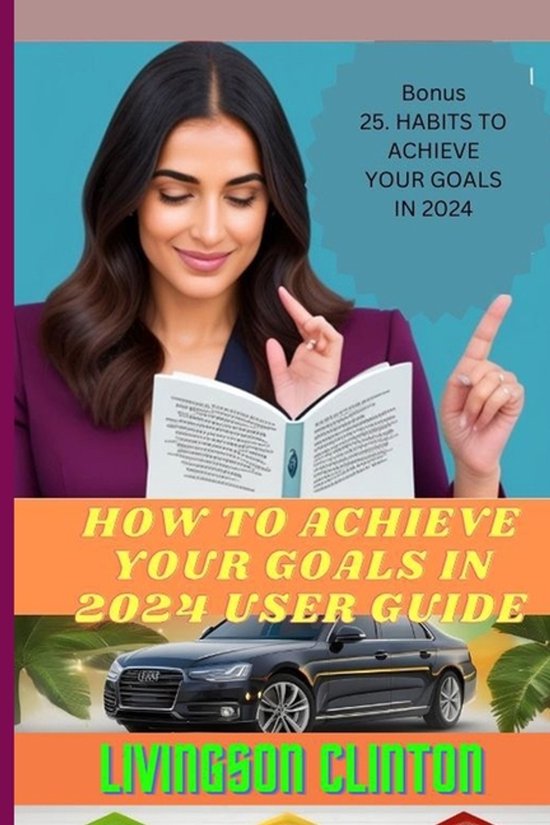 How to Achieve Your Goals in 2024 User Guide - cover