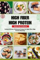 Sculpt & Sizzle- High Fiber High Protein Meal Prep Cookbook