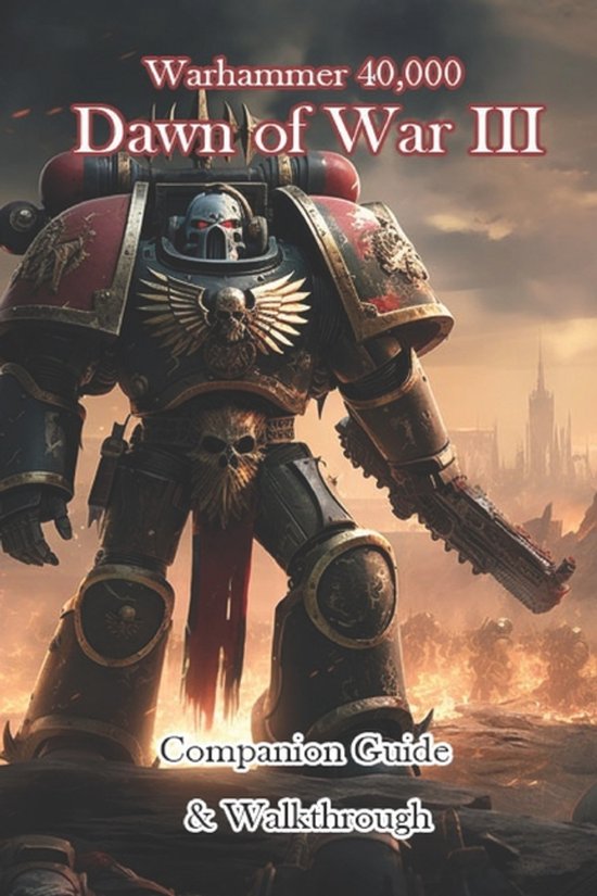 Warhammer 40,000 Dawn of War III Companion Guide & Walkthrou ... - cover