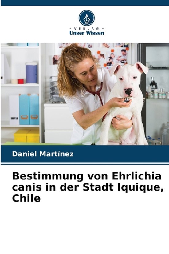 Bestimmung von Ehrlichia canis in der Stadt Iquique, Chile - cover