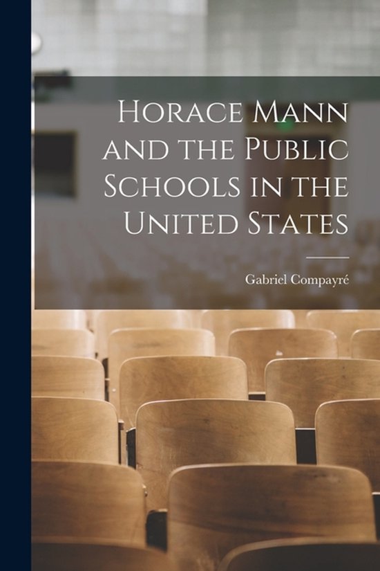 Horace Mann and the Public Schools in the United States - cover