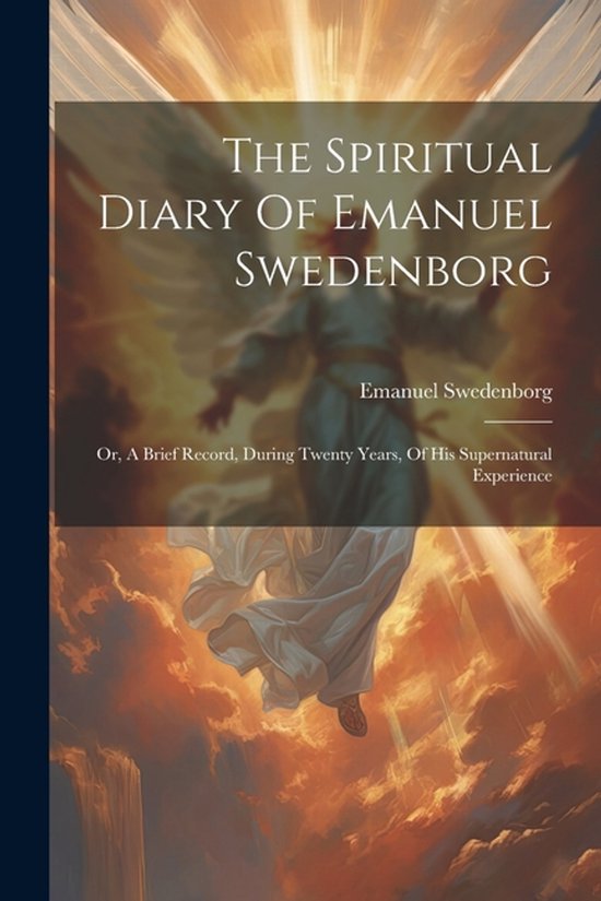 Boekcover 'The Spiritual Diary Of Emanuel Swedenborg' met engel en hemelse gloed.