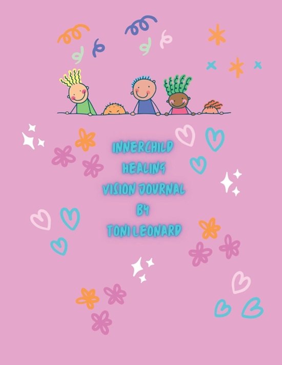Innerchild Healing, Toni Leonard | 9781312741003 | Boeken | bol