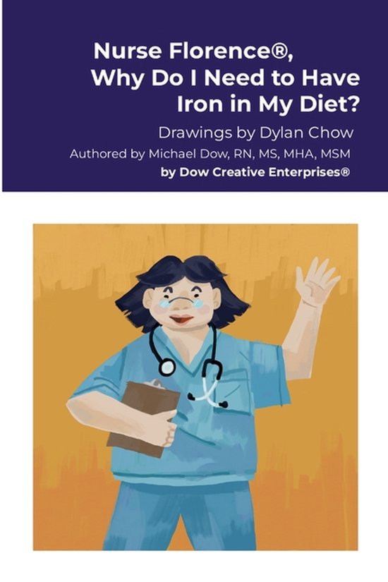 Nurse Florence(R), Why Do I Need to Have Iron in My Diet? - cover