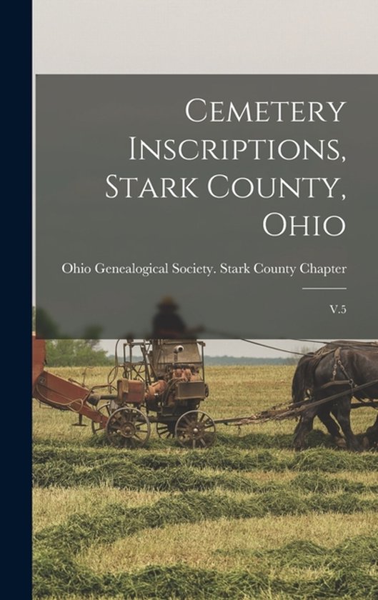 Cemetery Inscriptions, Stark County, Ohio - cover