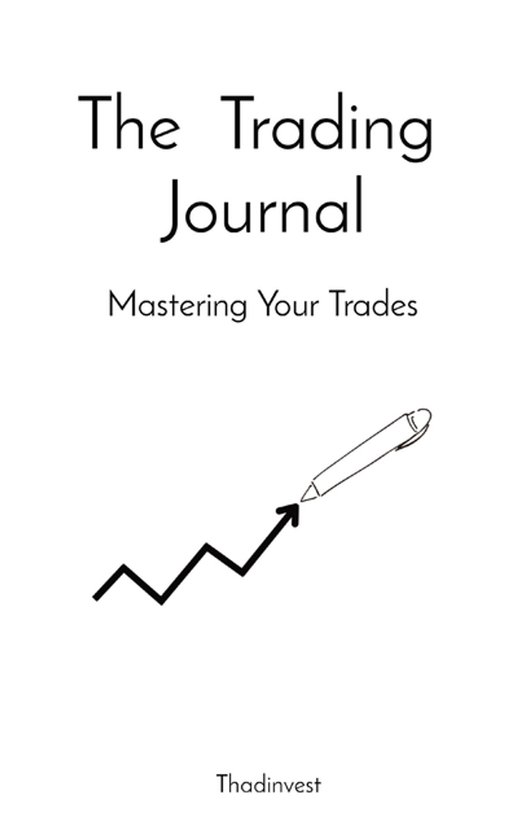 Titelpagina van 'The Trading Journal - Mastering Your Trades' met een opgaande grafiek getekend met een pen.
