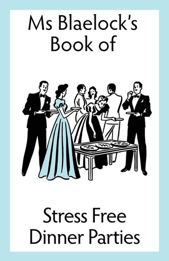 MS Blaelock's Books- Stress Free Dinner Parties - cover