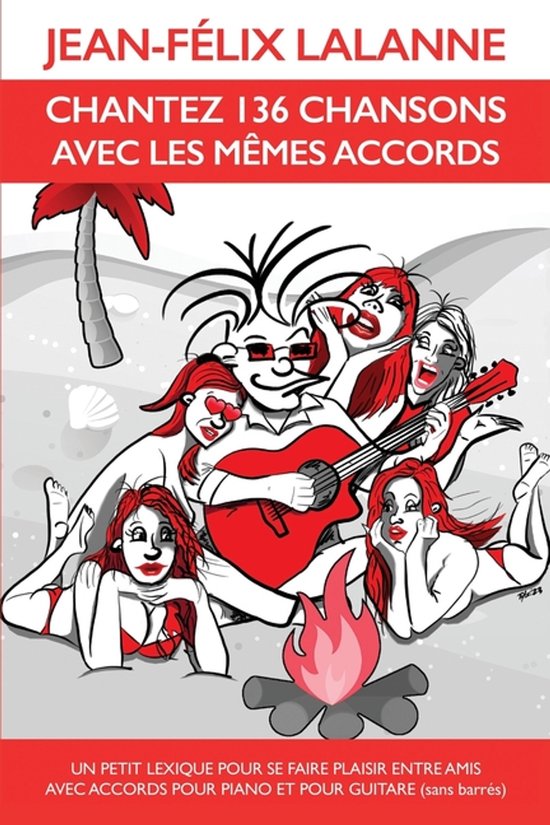 Boekcover met een cartoon van een man die gitaar speelt op een strand, omringd door vrouwen. Tekst: 'Chantez 136 Chansons Avec Les Mêmes Accords'.