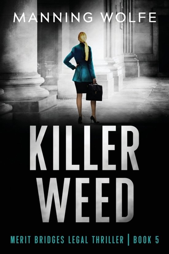 Merit Bridges Legal Thrillers- Killer Weed - cover