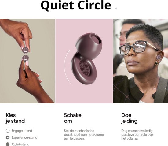 Quiet Circle oordoppen met drie standen voor verschillende situaties: Engage, Experience en Quiet.