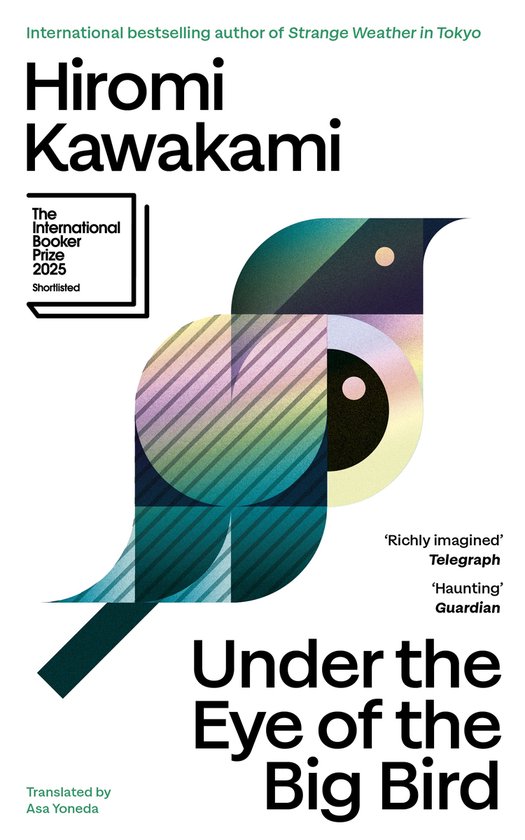 Boek "Under the Eye of the Big Bird" van Hiromi Kawakami, genomineerd voor de International Booker Prize 2025. Abstracte vogelillustratie.