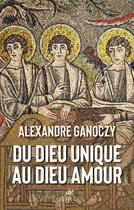 Du Dieu unique au Dieu amour