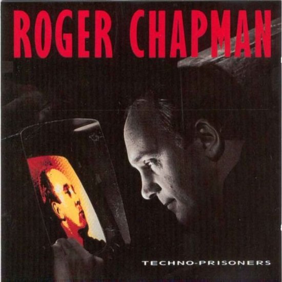 Roger Chapman - Techno-Prisoners (CD)