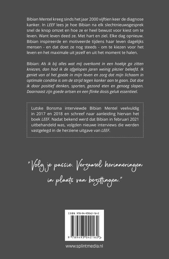 Boekomslag van "LEEF" met tekst over Bibian Mentel, haar strijd tegen kanker en een citaat: "Volg je passie. Verzamel herinneringen in plaats van bezittingen."