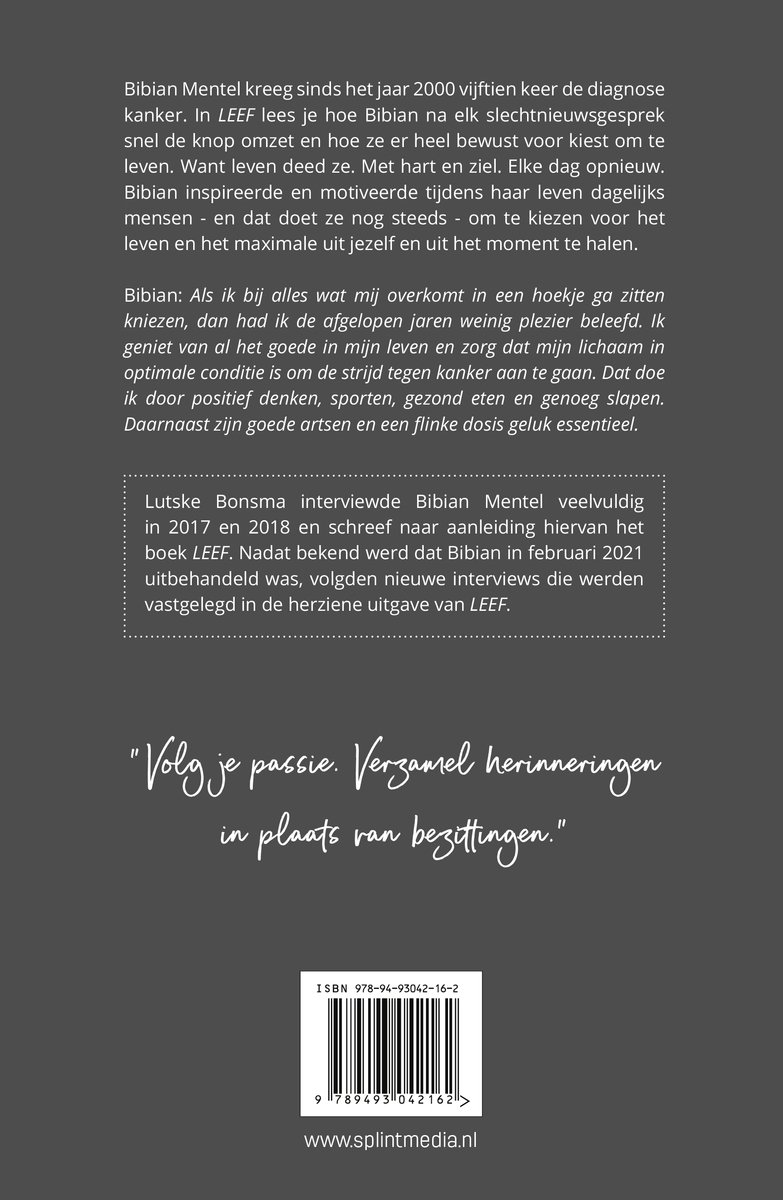 Boekomslag van "LEEF" met tekst over Bibian Mentel, haar strijd tegen kanker en een citaat: "Volg je passie. Verzamel herinneringen in plaats van bezittingen."
