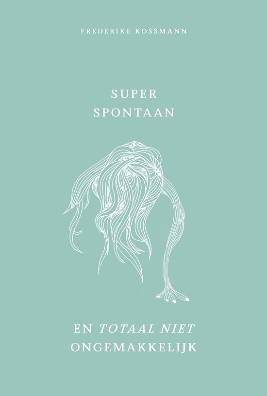 9789082144758 - Super spontaan en totaal niet ongemakkelijk