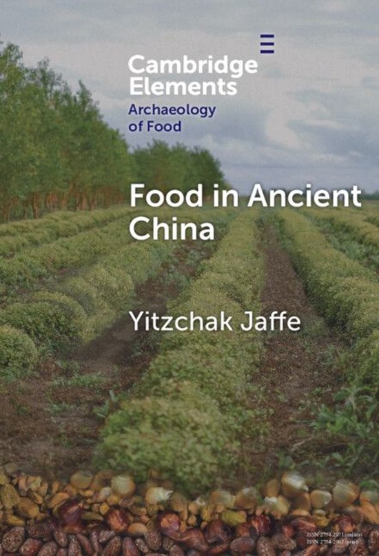 Elements in the Archaeology of Food - Food in Ancient China - cover