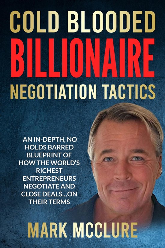 Cold Blooded Billionaire Negotiation Tactics - cover