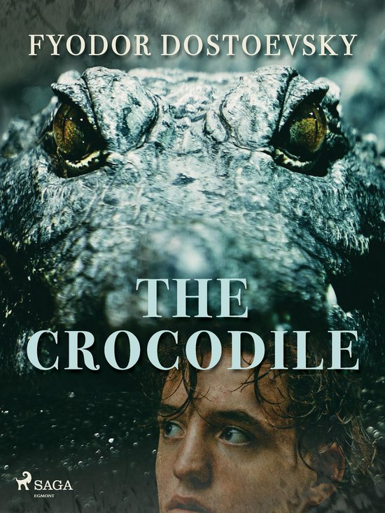 Boekomslag met de titel 'The Crocodile' van Fyodor Dostoevsky. Grote krokodillenkop boven het gezicht van een jongeman.