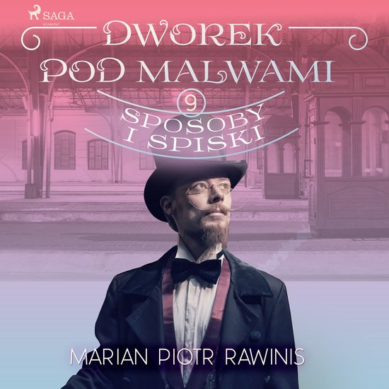 Dworek pod Malwami 9 - Sposoby i spiski - cover