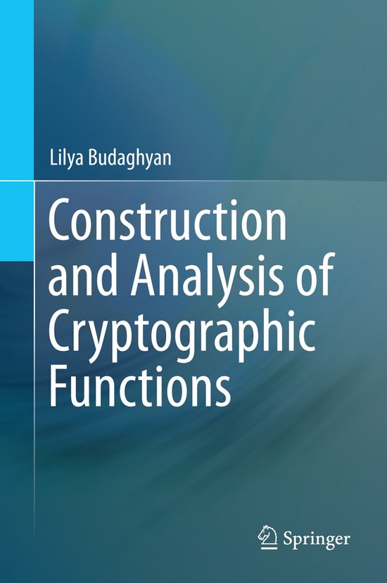 Construction and Analysis of Cryptographic Functions - cover