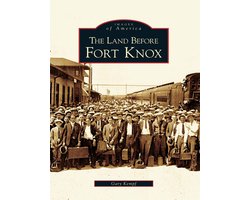 Images of America - The Land Before Fort Knox