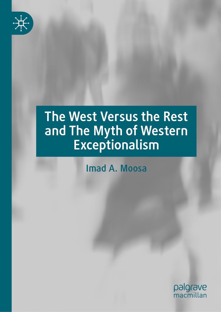 The West Versus The Rest And The Myth Of Western Exceptionalism van Imad A Moosa