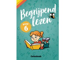 Begrijpend Lezen Groep 6 Oefenboek - Geschikt voor Leerling in Beeld (Cito) groep 6 (en IEP) - van de onderwijsexperts van Wijzer over de Basisschool