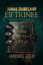 Jonas Dubelaar 4 - Eiftrinee, verboden boeken en de elf