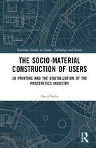 Routledge Studies in Science, Technology and Society-The Sociomaterial Construction of Users