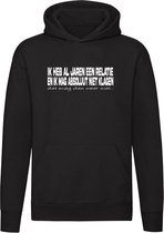 Ik heb al jaren een relatie en ik mag absoluut niet klagen, dat mag dan weer niet Hoodie | vriend | vriendin | schat | schatje | Man | Vrouw | Opa | Oma | Liefde | Valentijnsdag | Love | Trui | Unisex