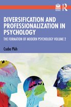 The Formation of Modern Psychology- Diversification and Professionalization in Psychology