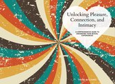 Unlocking Pleasure, Connection, and Intimacy