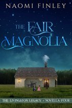 The Livingston Legacy Series 2.4 - The Fair Magnolia