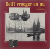 Delft vroeger en nu